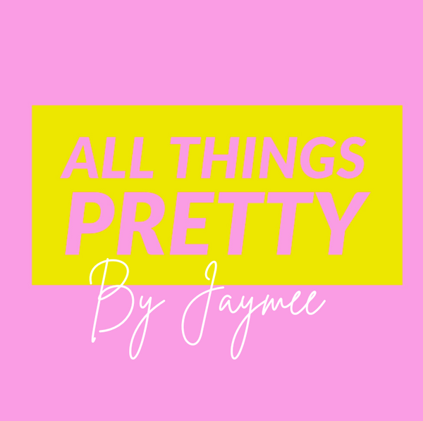 All Things Pretty By Jaymee